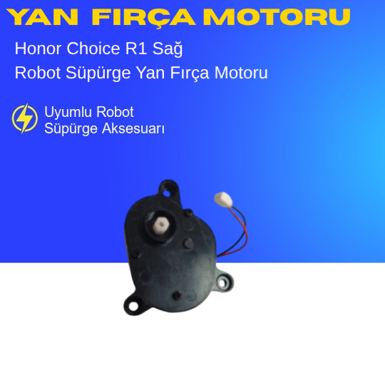 Honor Choice R1 Uyumlu Sağ Yan Fırça Motoru