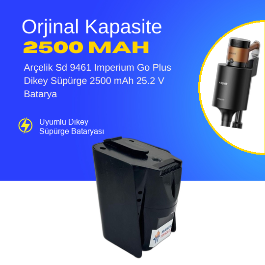 Arçelik Sd 9461 Imperium Go Plus Dikey Süpürge 2500 mAh 25.2 V  Batarya – Orjinal Uyumlu Uzun Ömürlü, Yüksek Performans Pil