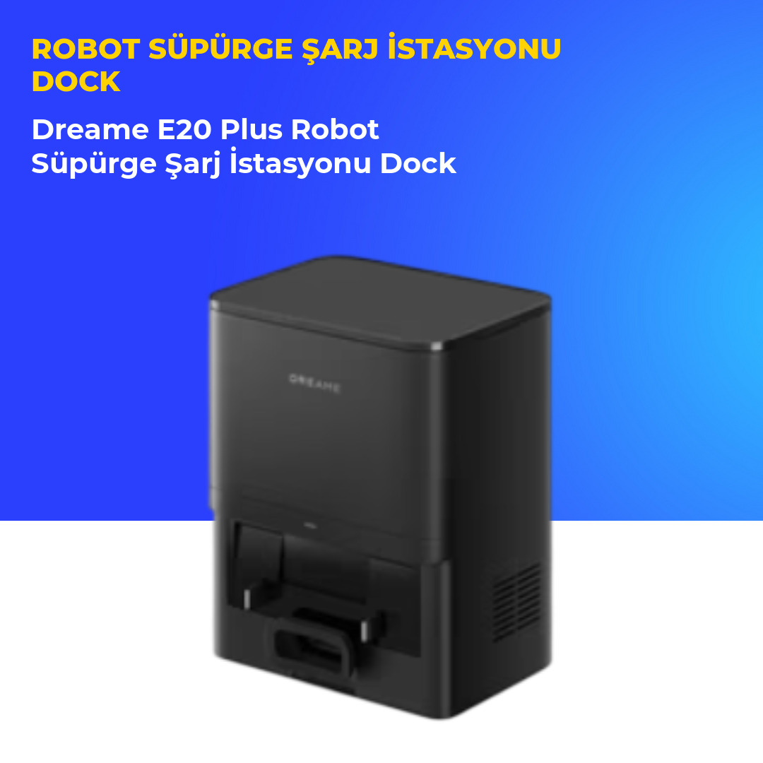 Dreame E20 Plus Robot Süpürge Şarj İstasyonu Dock