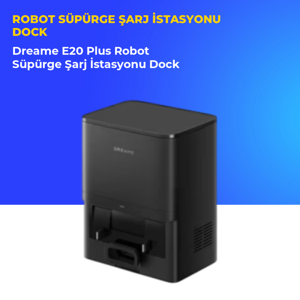 Dreame E20 Plus Robot Süpürge Şarj İstasyonu Dock