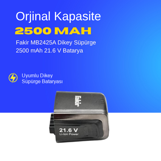 Fakir MB2425A Dikey Süpürge 2500 mAh 21.6 V  Batarya – Orjinal Uyumlu Uzun Ömürlü, Yüksek Performans Pil
