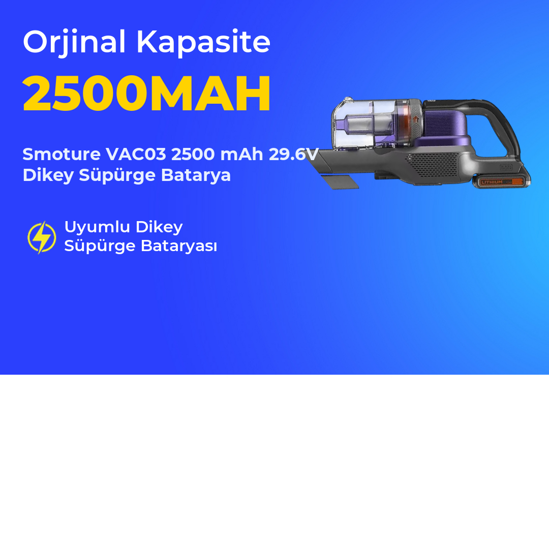 Smoture VAC03 2500 mAh 29.6V Dikey Süpürge Batarya