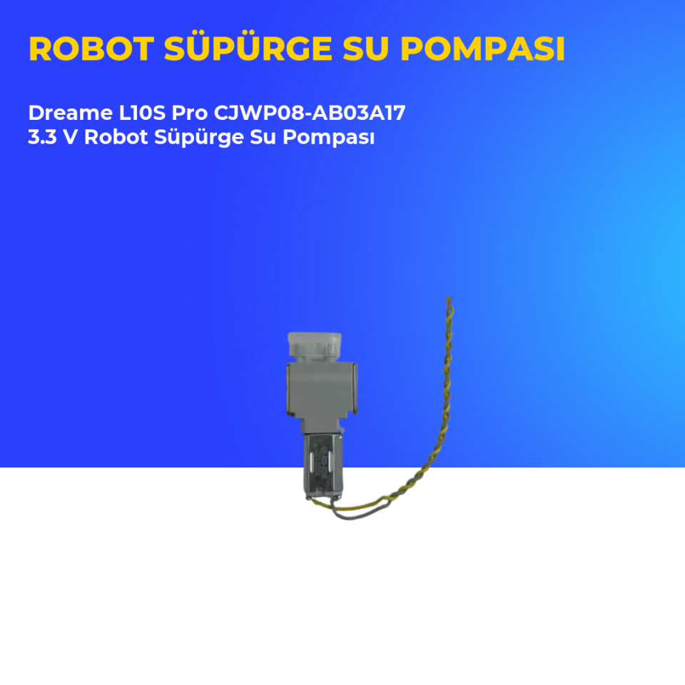 Dreame L10S Pro CJWP08-AB03A17 3.3 V Robot Süpürge Su Pompası