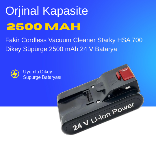 Fakir Cordless Vacuum Cleaner Starky HSA 700 Dikey Süpürge 2500 mAh 24 V  Batarya – Orjinal Uyumlu Uzun Ömürlü, Yüksek Performans Pil