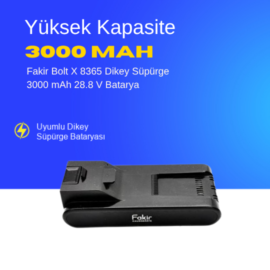 Fakir Bolt X 8365 Dikey Süpürge 3000 mAh 28.8 V  Batarya – Orjinal Uyumlu Uzun Ömürlü, Yüksek Performans Pil
