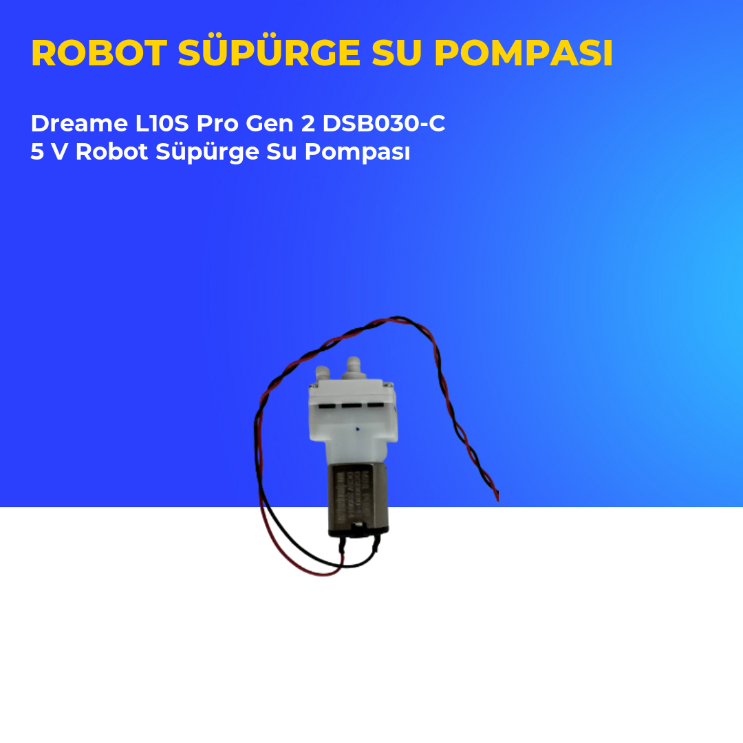 Dreame L10S Pro Gen 2 DSB030-C 5 V Robot Süpürge Su Pompası