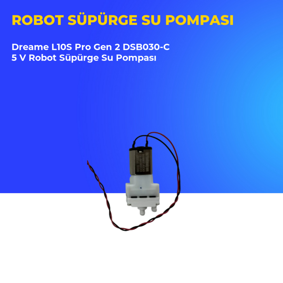 Dreame L10S Pro Gen 2 DSB030-C 5 V Robot Süpürge Su Pompası