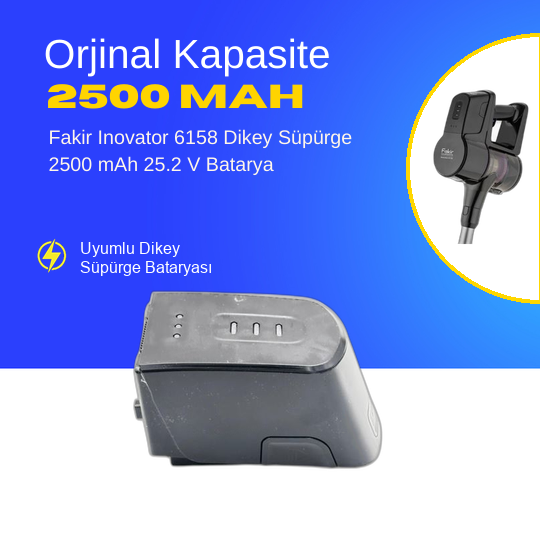 Fakir Inovator 6158 Dikey Süpürge 2500 mAh 25.2 V  Batarya – Orjinal Uyumlu Uzun Ömürlü, Yüksek Performans Pil
