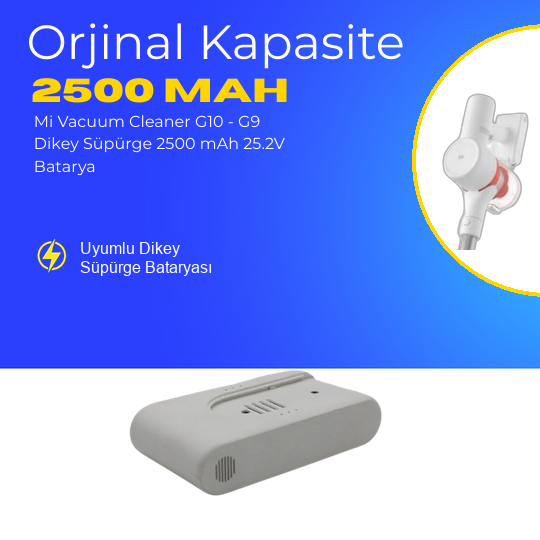 Mi Vacuum Cleaner G10 - G9 Dikey Süpürge 2500 mAh 25.2V  Batarya – Orjinal Uyumlu Uzun Ömürlü, Yüksek Performans Pil