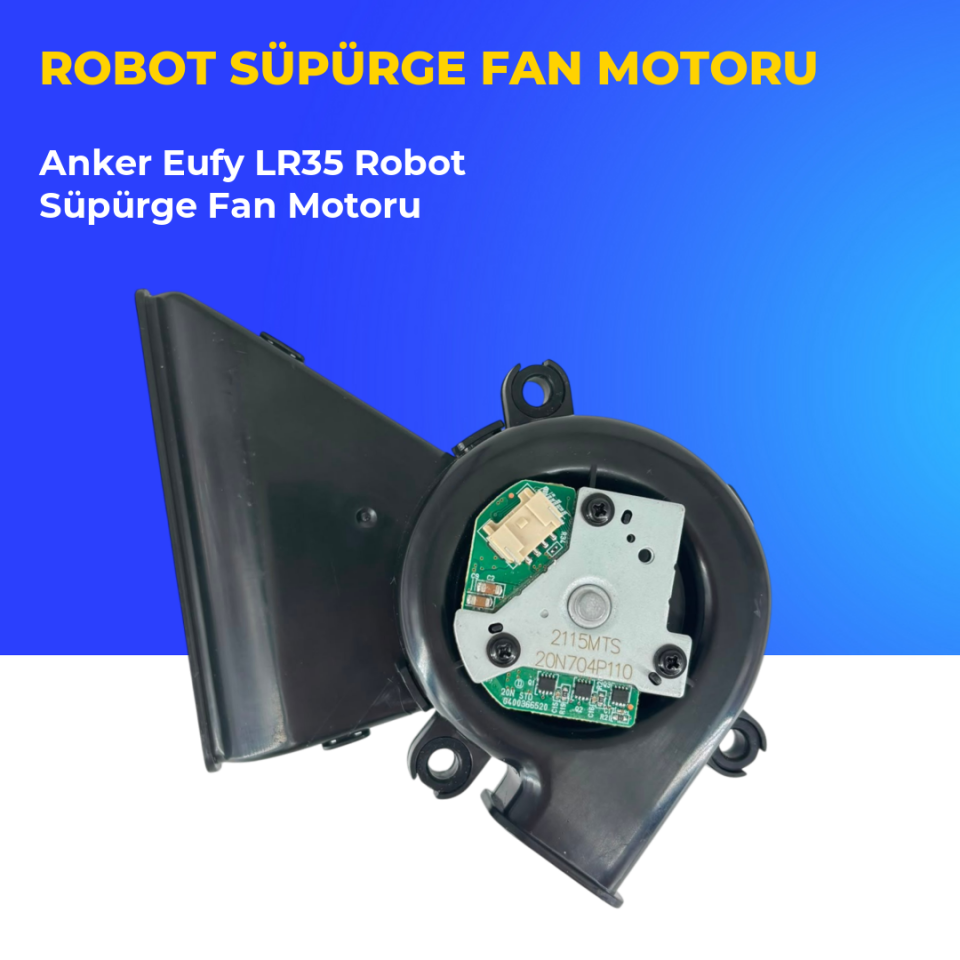 Anker Eufy LR35 Robot Süpürge Fan Motoru