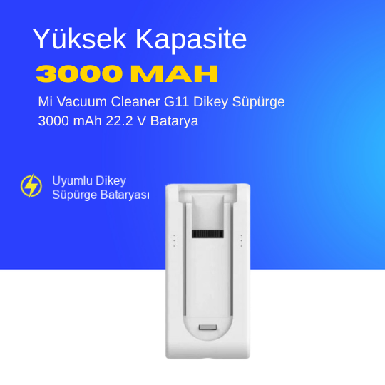 Mi Vacuum Cleaner G11 Dikey Süpürge 3000 mAh 22.2 V  Batarya – Orjinal Uyumlu Uzun Ömürlü, Yüksek Performans Pil