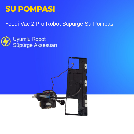 Yeedi Vac 2 Pro Robot Süpürge Su Pompası