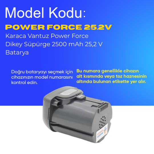 Karaca Vantuz Power Force Dikey Süpürge 2500 mAh 25,2 V  Batarya – Orjinal Uyumlu Uzun Ömürlü, Yüksek Performans Pil
