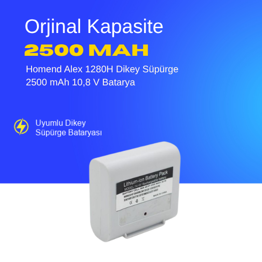 Homend Alex 1280H Dikey Süpürge 2500 mAh 10,8 V  Batarya – Orjinal Uyumlu Uzun Ömürlü, Yüksek Performans Pil