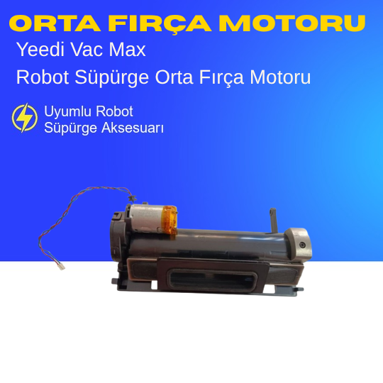 Yeedi Vac Max Uyumlu Orta Fırça Motoru