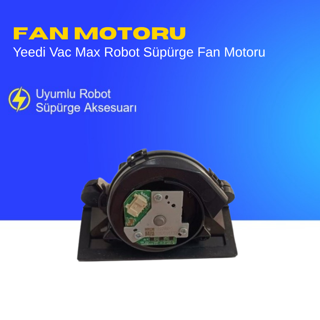 Yeedi Vac Max Robot Süpürge Fan Motoru