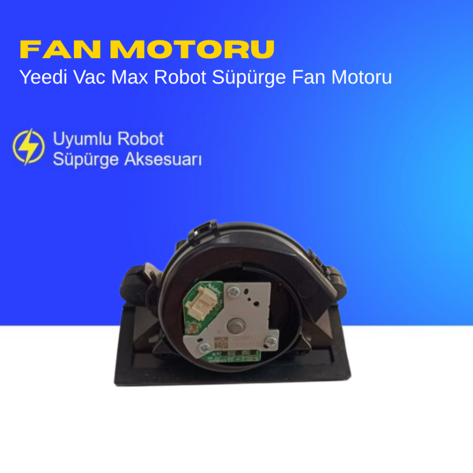 Yeedi Vac Max Robot Süpürge Fan Motoru