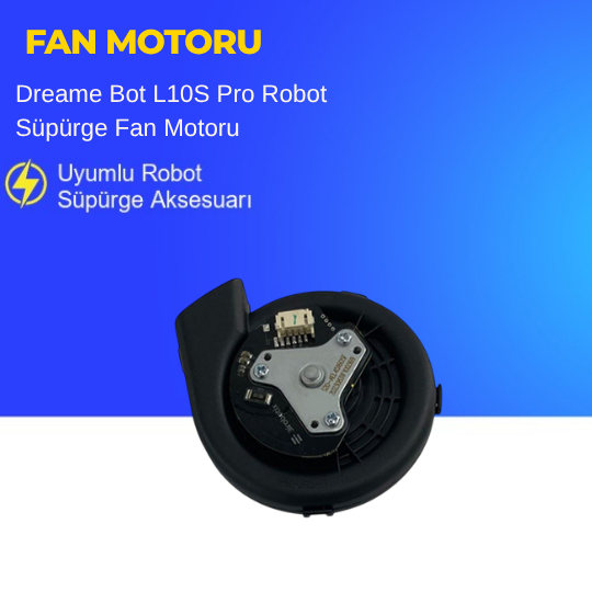 Dreame Bot L10S Pro Robot Süpürge Fan Motoru