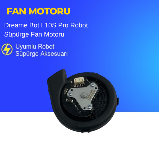 Dreame Bot L10S Pro Robot Süpürge Fan Motoru