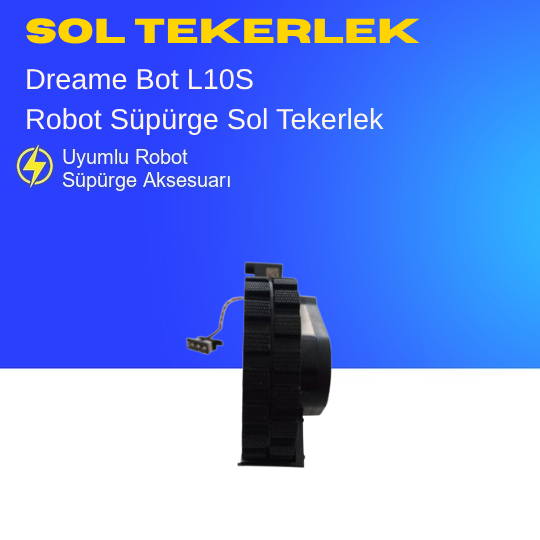 Dreame Bot L10S Süpürge Sol Tekerlek Motoru
