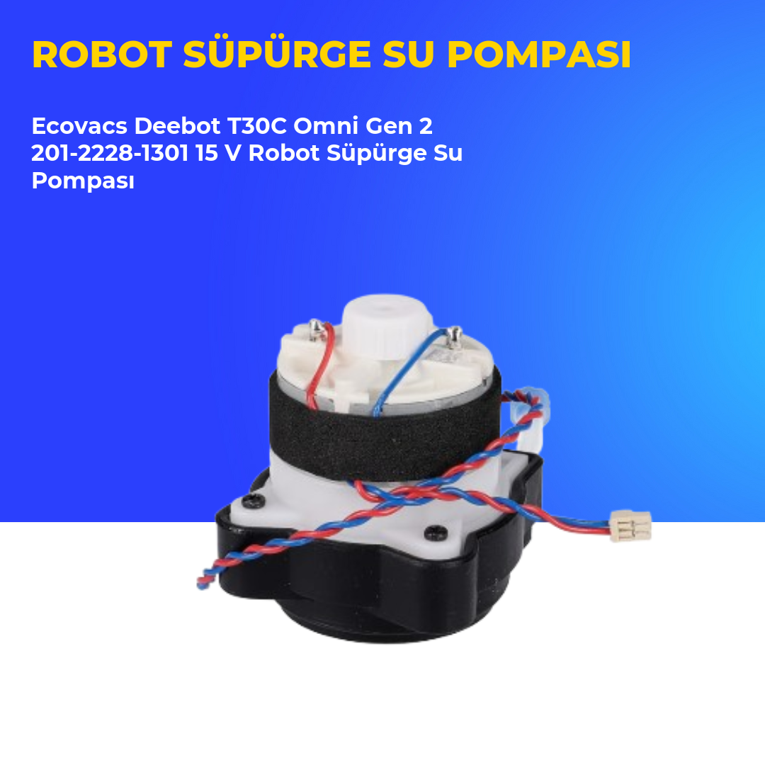 Ecovacs Deebot T30C Omni Gen 2 201-2228-1301 15 V Robot Süpürge Su Pompası