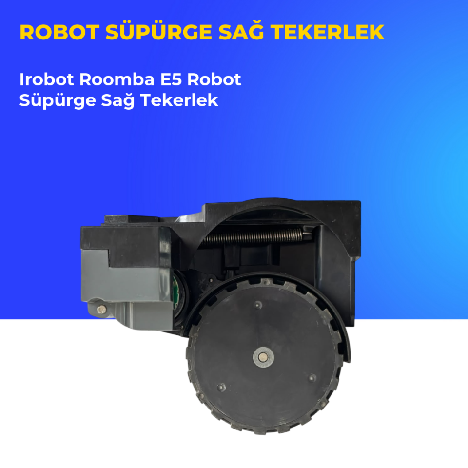 Irobot Roomba E5 Robot Süpürge Sağ Tekerlek