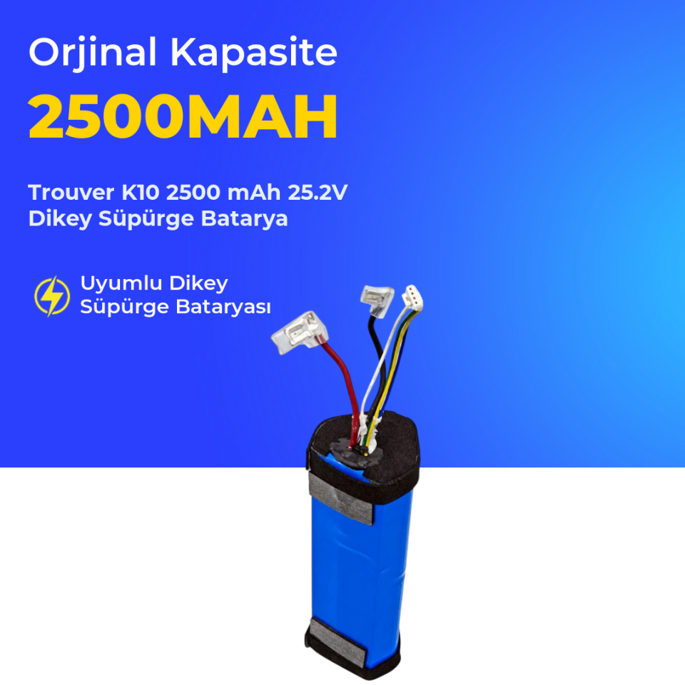 Trouver K10 2500 mAh 25.2V Dikey Süpürge Batarya