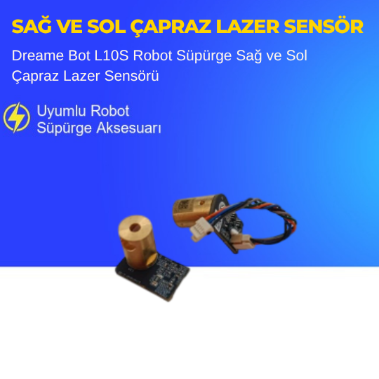 Dreame Bot L10S Robot Süpürge Sağ ve Sol Çapraz Lazer Sensörü