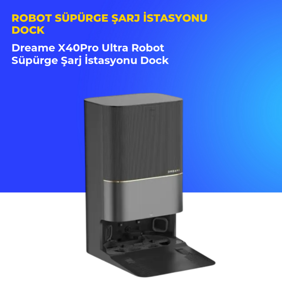 Dreame X40Pro Ultra Robot Süpürge Şarj İstasyonu Dock