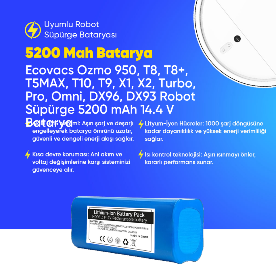Ecovacs Ozmo 950, T8, T8+, T5MAX, T10, T9, X1, X2, Turbo, Pro, Omni, DX96, DX93 Robot Süpürge 5200 mAh 14.4 V  Batarya – Orjinal Uyumlu Uzun Ömürlü, Yüksek Performans Pil