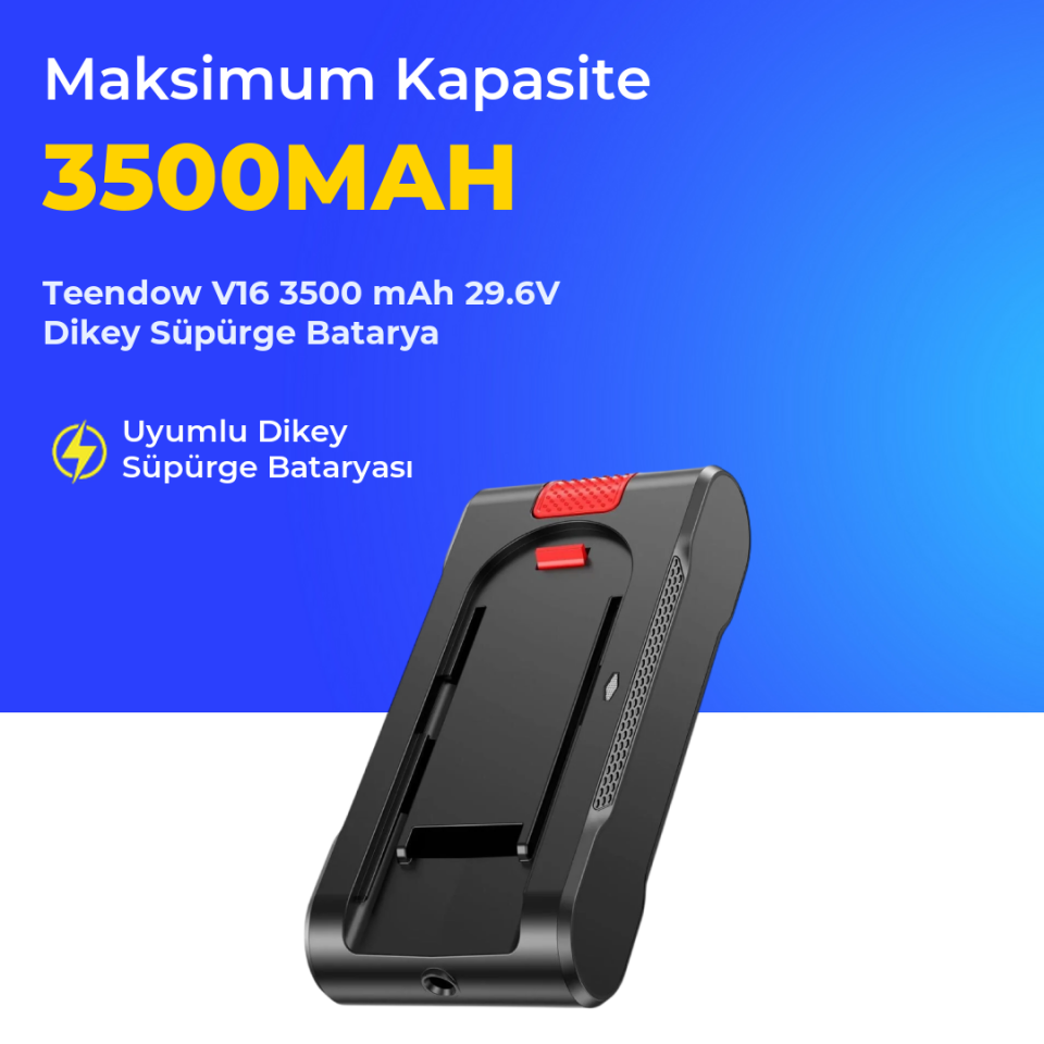 Teendow V16 3500 mAh 29.6V Dikey Süpürge Batarya