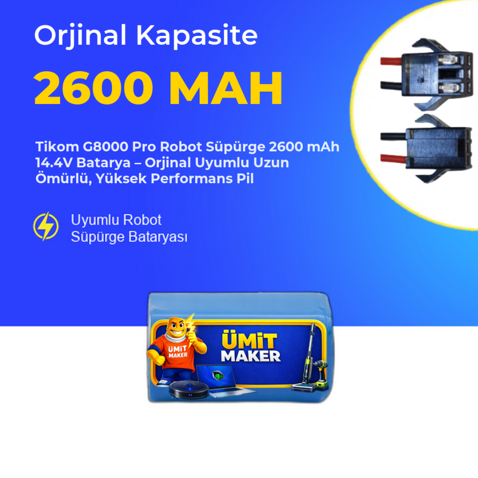 Tikom G8000 Pro Robot Süpürge 2600 mAh 14.4 V  Batarya – Orjinal Uyumlu Uzun Ömürlü, Yüksek Performans Pil