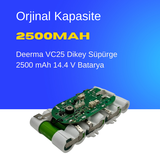 Deerma VC25  Dikey Süpürge 2500 mAh 14.4 V  Batarya – Orjinal Uyumlu Uzun Ömürlü, Yüksek Performans Pil
