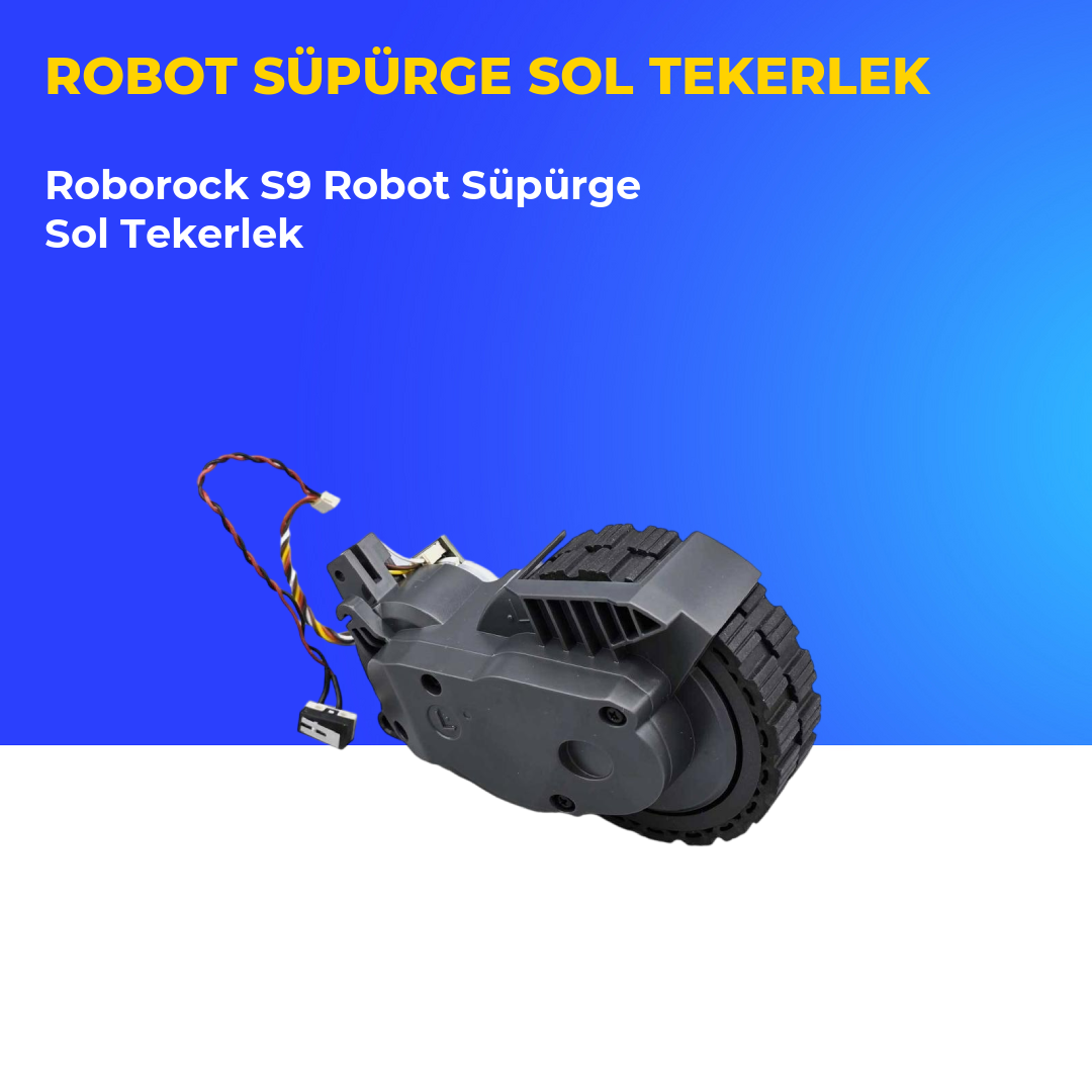 Roborock S9 Robot Süpürge Sol Tekerlek