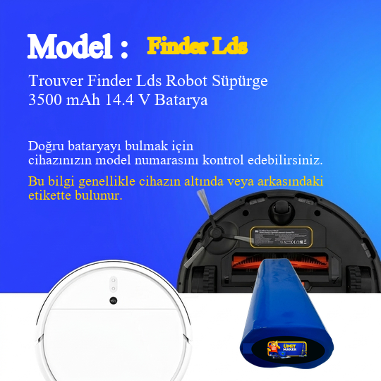 Trouver Finder Lds Robot Süpürge 3500 mAh 14.4 V  Batarya – Orjinal Uyumlu Uzun Ömürlü, Yüksek Performans Pil