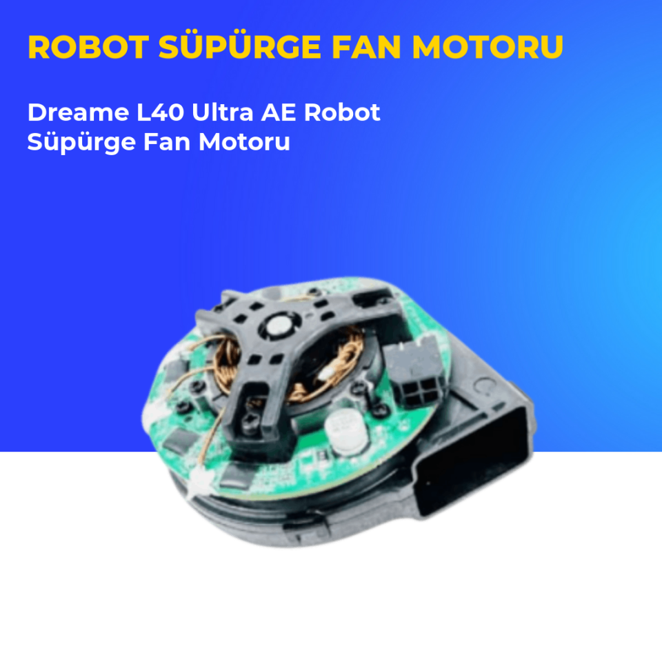 Dreame L40 Ultra AE Robot Süpürge Fan Motoru