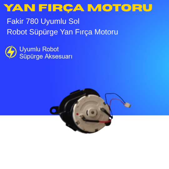 Fakir 780 Uyumlu Sol Yan Fırça Motoru
