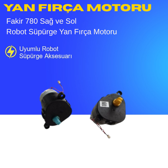 Fakir 780 Uyumlu Sağ ve Sol Yan Fırça Motoru