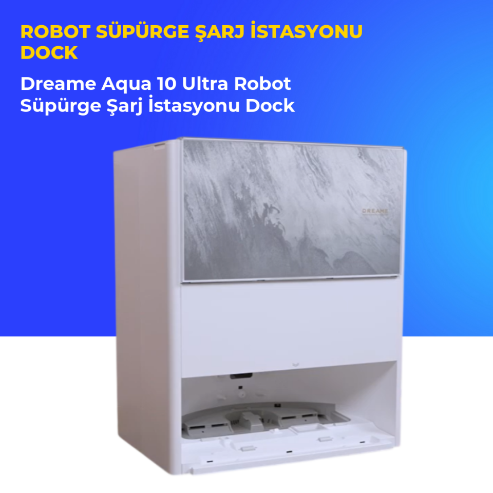 Dreame Aqua 10 Ultra Robot Süpürge Şarj İstasyonu Dock