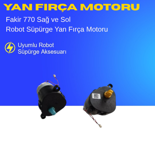 Fakir 770 Uyumlu Sağ ve Sol Yan Fırça Motoru