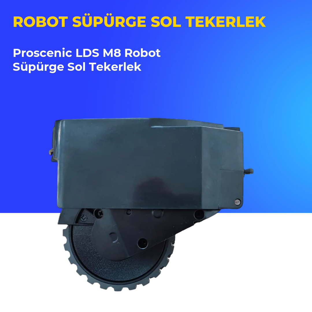 Proscenic LDS M8 Robot Süpürge Sol Tekerlek