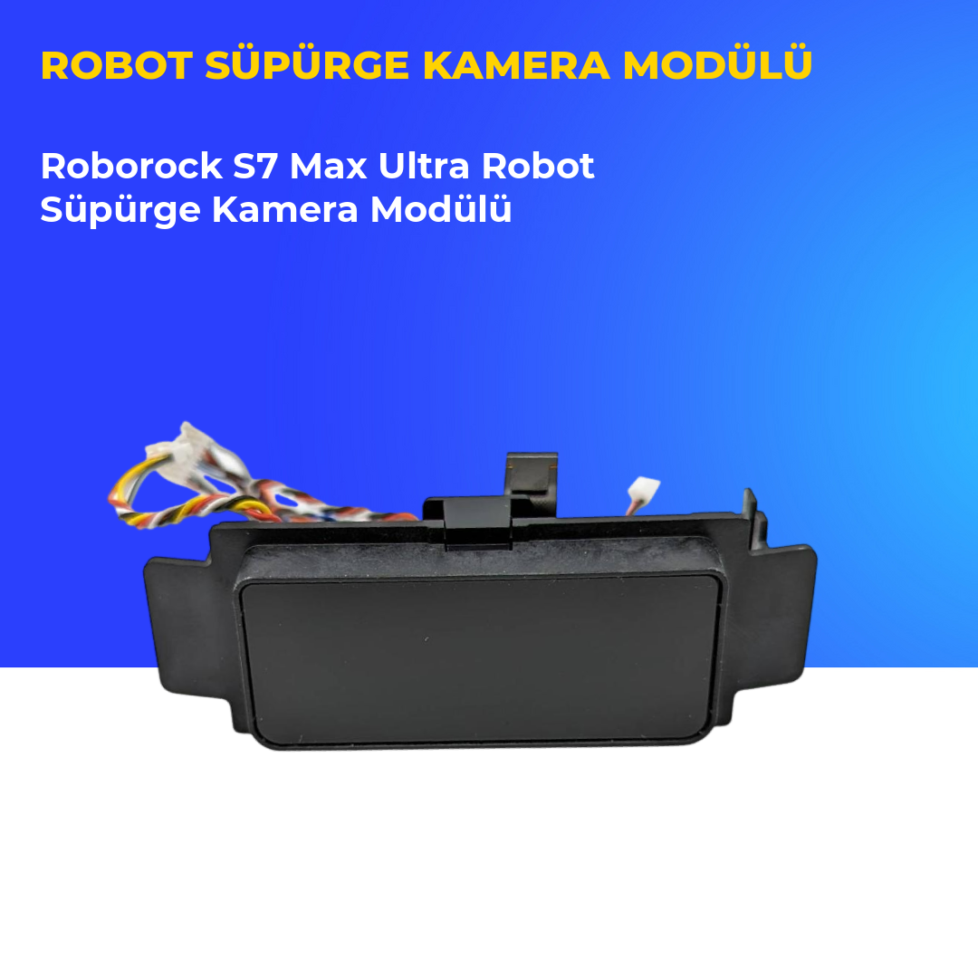 Roborock S7 Max Ultra Robot Süpürge Kamera Modülü