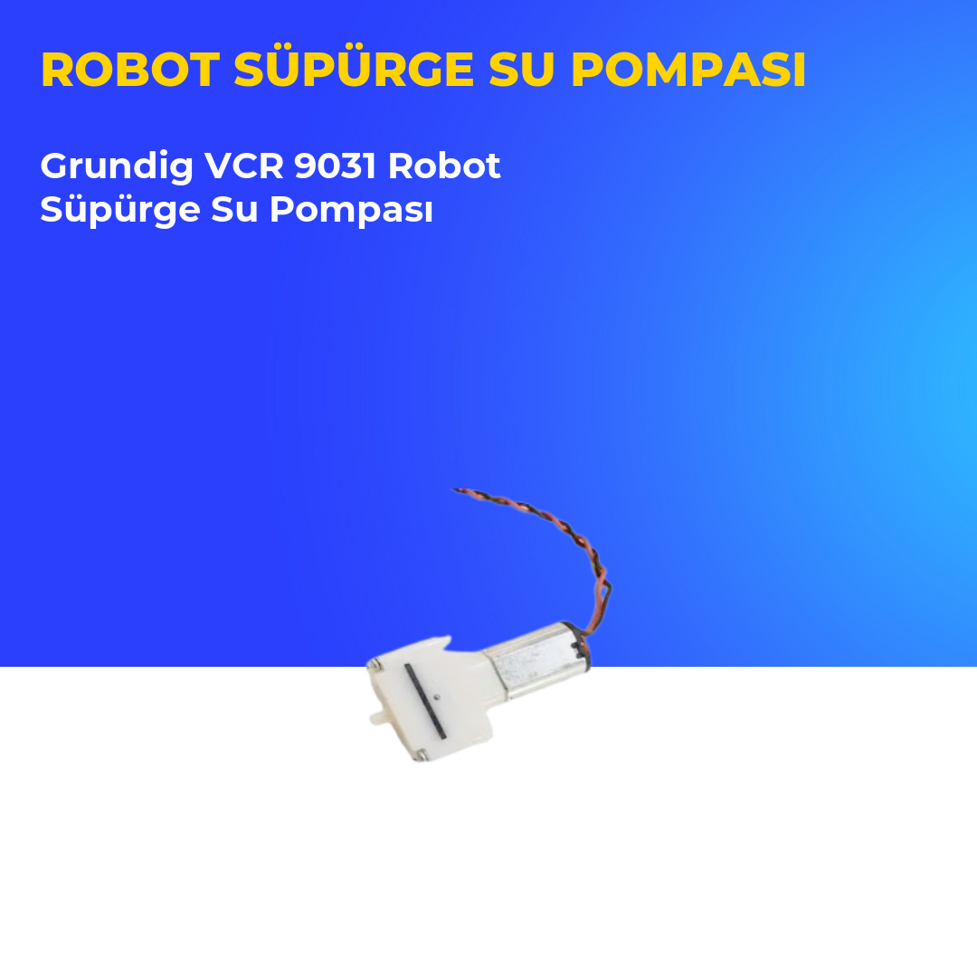 Grundig VCR 9031 Robot Süpürge Su Pompası