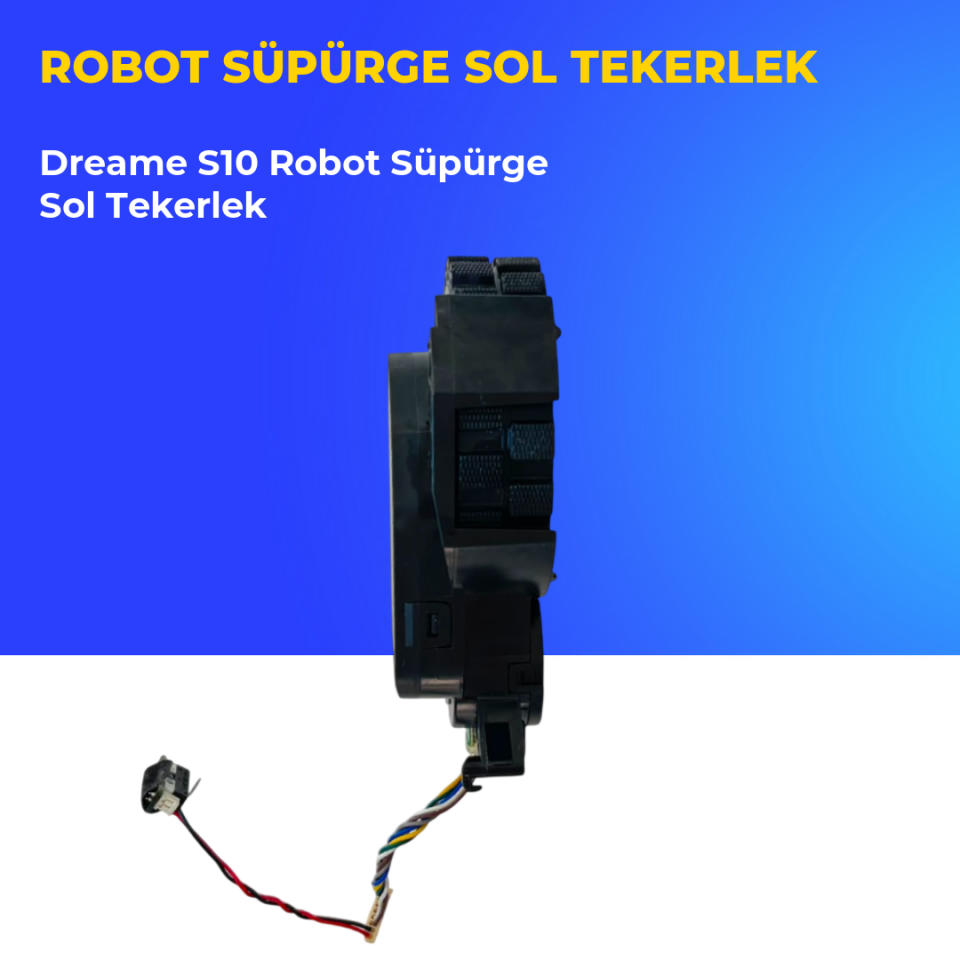 Dreame S10 Robot Süpürge Sol Tekerlek