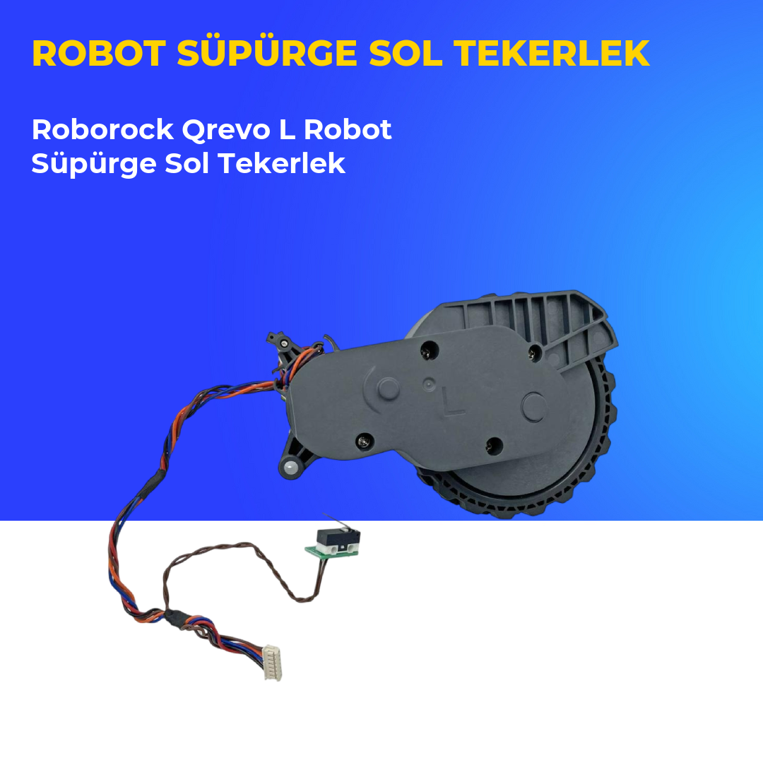 Roborock Qrevo L Robot Süpürge Sol Tekerlek