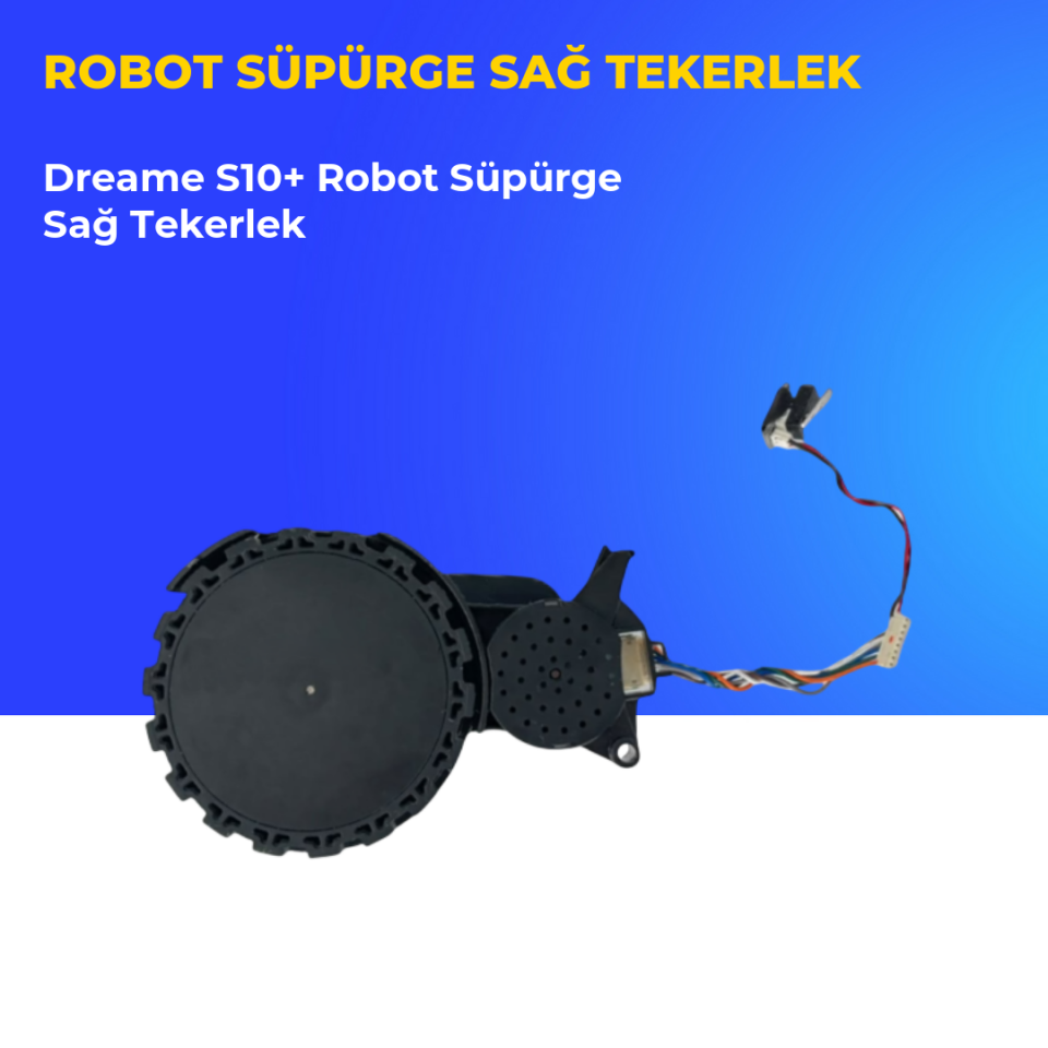 Dreame S10+ Robot Süpürge Sağ Tekerlek