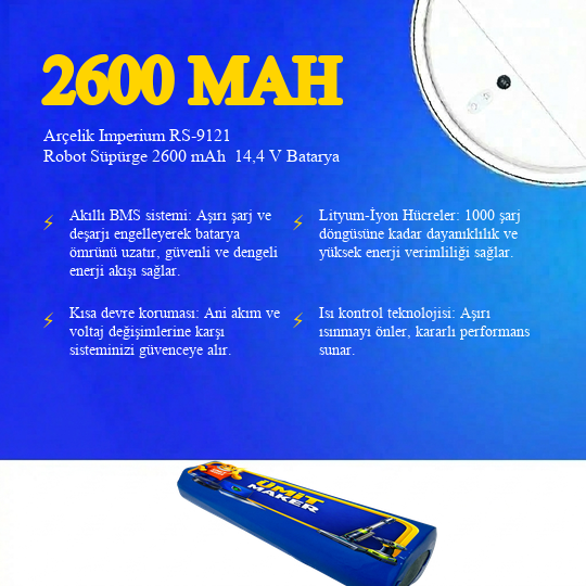 Arçelik Imperium RS-9121 Robot Süpürge 2600 mAh  14,4 V Batarya – Orjinal Uyumlu Uzun Ömürlü, Yüksek Performans Pil