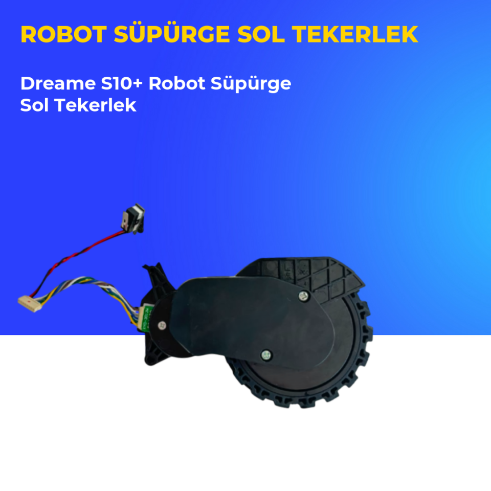 Dreame S10+ Robot Süpürge Sol Tekerlek