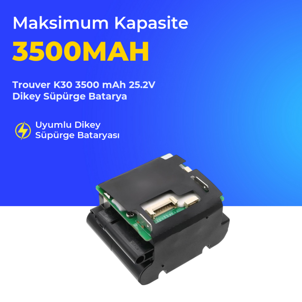 Trouver K30 3500 mAh 25.2V Dikey Süpürge Batarya