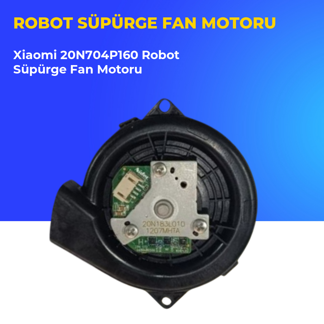 Xiaomi 20N704P160 Robot Süpürge Fan Motoru